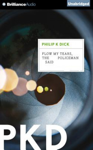 Audio Flow My Tears, the Policeman Said Philip K. Dick
