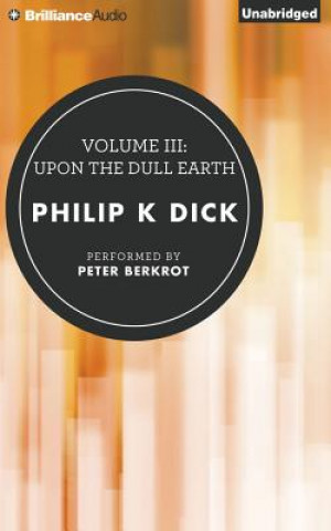 Audio Upon the Dull Earth Philip K. Dick