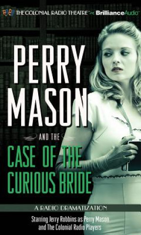 Audio Perry Mason and the Case of the Curious Bride Erle Stanley Gardner