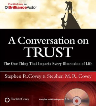 Audio A Conversation on Trust Stephen R. Covey