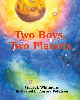 Book Two Boys, Two Planets Stuart J. Whitmore