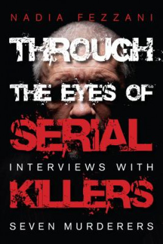 Книга Through the Eyes of Serial Killers Nadia Fezzani