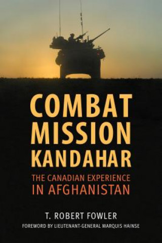 Knjiga Combat Mission Kandahar T. Robert Fowler