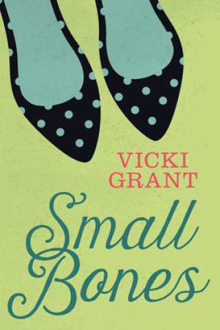 Knjiga Small Bones Vicki Grant