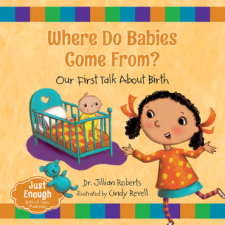Kniha Where Do Babies Come From? Jillian Roberts