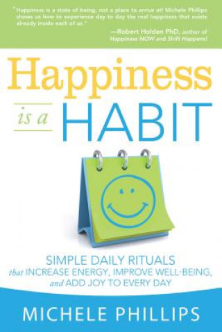 Könyv Happiness Is A Habit Michele Phillips