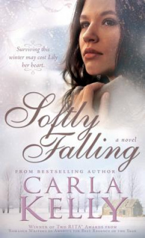 Carte Softly Falling Carla Kelly