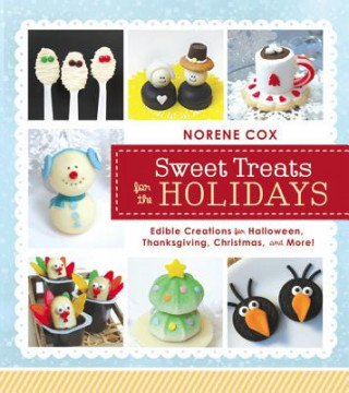 Kniha Sweet Treats for the Holidays Norene Cox