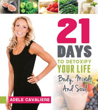 Carte 21 Days to Detoxify Your Life Adele Cavaliere