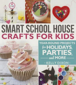 Könyv Smart School House Crafts for Kids Kelly Dixon