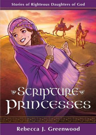 Carte Scripture Princesses Rebecca J. Greenwood