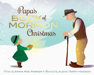 Könyv Papa's Book of Mormon Christmas Emma Rae Parker