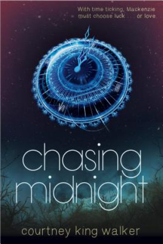 Knjiga Chasing Midnight Courtney King Walker