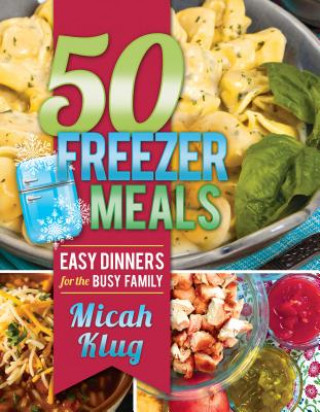 Libro 50 Freezer Meals Micah Klug