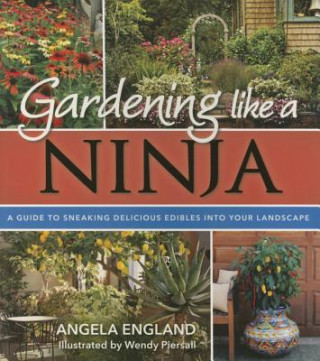 Kniha Gardening Like a Ninja Angela England