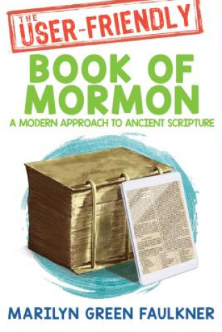 Carte The User-Friendly Book of Mormon Marilyn Green Faulkner