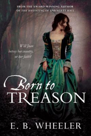 Kniha Born to Treason E. B. Wheeler