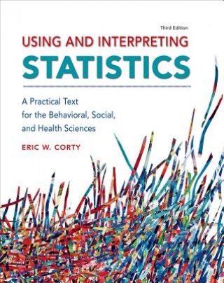 Könyv Using and Interpreting Statistics Eric W. Corty