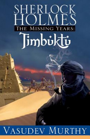 Könyv Sherlock Holmes Missing Years: Timbuktu Vasudev Murthy