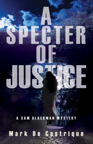 Книга Specter of Justice Mark De Castrique