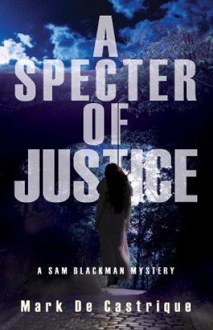 Książka Specter of Justice Mark De Castrique