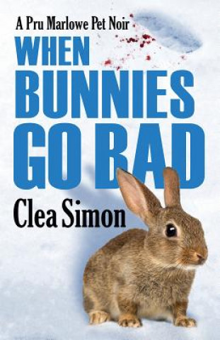 Könyv When Bunnies Go Bad Clea Simon