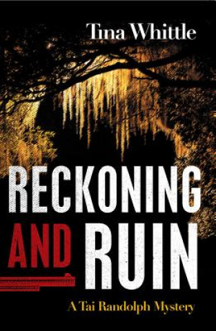 Könyv Reckoning and Ruin Tina Whittle