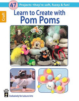 Kniha Learn to Create With Pom Poms Hot Off the Press