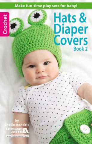 Knjiga Hats & Diaper Covers Inc. Leisure Arts