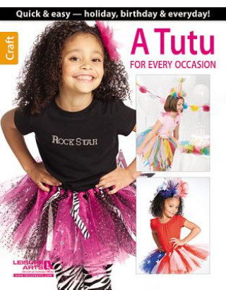 Kniha A Tutu for Every Occasion Inc. Leisure Arts