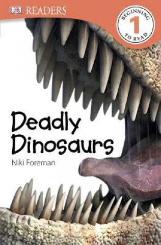 Kniha Deadly Dinosaurs Niki Foreman