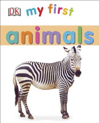 Kniha My First Animals Inc. Dorling Kindersley