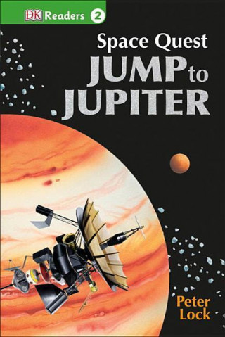 Carte DK READERS L2 SPACE QUEST JUMP TO JUPI Peter Lock