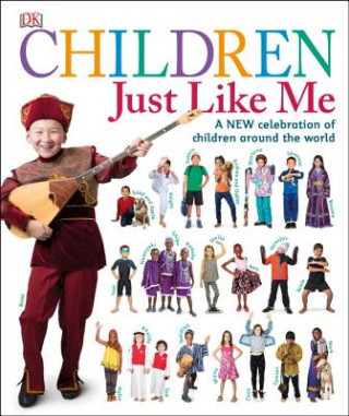 Könyv Children Just Like Me Inc. Dorling Kindersley