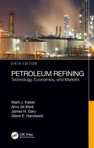 Książka Petroleum Refining James H. Gary