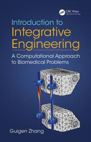 Kniha Introduction to Integrative Engineering Guigen Zhang