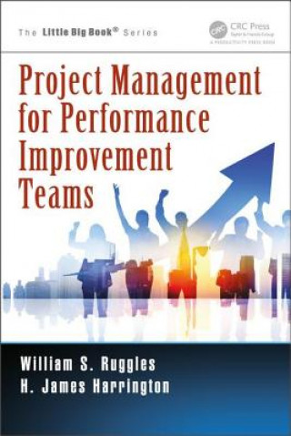 Kniha Project Management for Performance Improvement Teams H. James Harrington