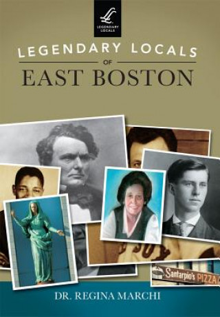 Carte Legendary Locals of East Boston, Massachusetts Regina Marchi