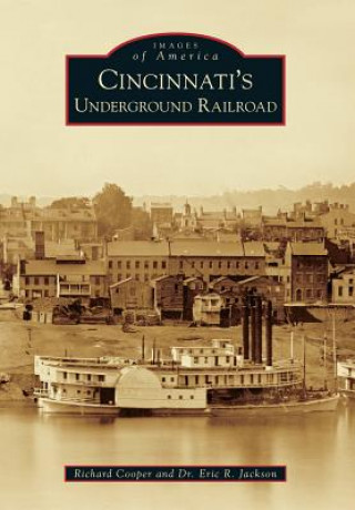 Carte Cincinnati's Underground Railroad Richard Cooper
