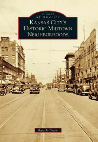 Buch Kansas City's Historic Midtown Neighborhoods Mary Jo Draper