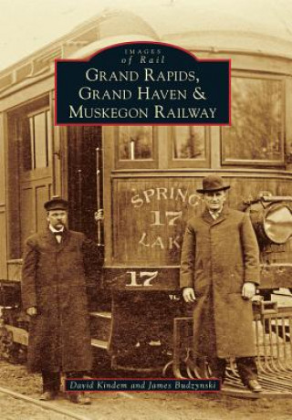 Knjiga Grand Rapids, Grand Haven & Muskegon Railway David Kindem