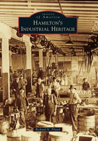 Buch Hamilton's Industrial Heritage Richard N. Piland