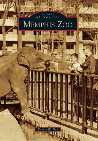 Kniha Memphis Zoo Robert W. Dye