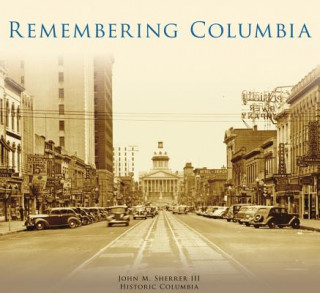 Könyv Remembering Columbia John M. Sherrer