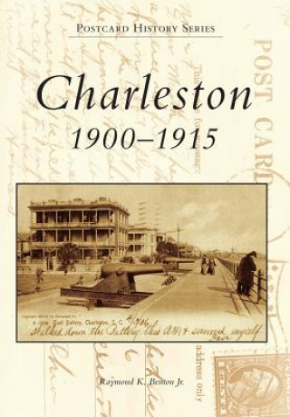 Kniha Charleston: 1900-1915 Raymond K. Benton