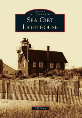 Könyv Sea Girt Lighthouse Bill Dunn