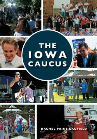 Kniha The Iowa Caucus Rachel Paine Caufield