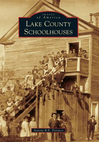 Carte Lake County Schoolhouses Antone R. E. Pierucci