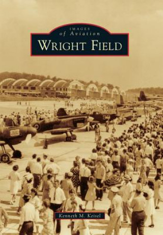 Boek Wright Field Kenneth M. Keisel