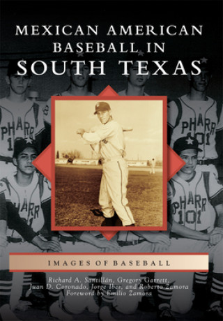 Kniha Mexican American Baseball in South Texas Richard A. Santillán